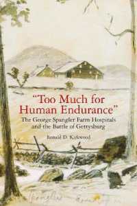 'Too Much for Human Endurance' : The George Spangler Farm Hospitals and the Battle of Gettysburg