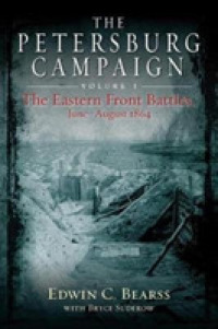 The Petersburg Campaign. Volume 1 : The Eastern Front Battles, June - August 1864