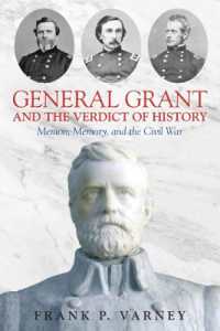 General Grant and the Verdict of History : Memoir, Memory, and the Civil War