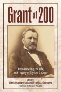 Grant at 200 : Reconsidering the Life and Legacy of Ulysses S. Grant