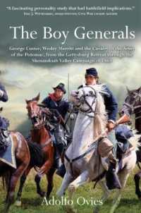 The Boy Generals : George Custer, Wesley Merritt and the Cavalry of the Army of the Potomac, from the Gettysburg Retreat through the Shenandoah Valley Campaign of 1864