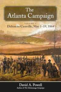 The Atlanta Campaign : Volume 1: Dalton to Cassville, May 1-19, 1864