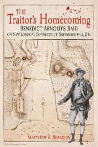 The Traitor's Homecoming : Benedict Arnold's Raid on New London, Connecticut, September 4-13, 1781