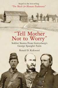 'Tell Mother Not to Worry' : Soldier Stories from Gettysburg's George Spangler Farm