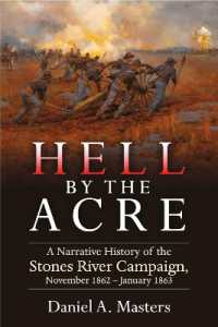 Hell by the Acre : A Narrative History of the Stones River Campaign, November 1862-January 1863