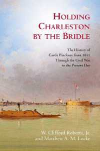 Holding Charleston by the Bridle : The History of Castle Pinckney from 1811 through the Civil War to the Present Day