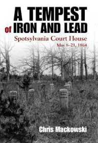 A Tempest of Iron and Lead : Spotsylvania Court House, May 8-21, 1864