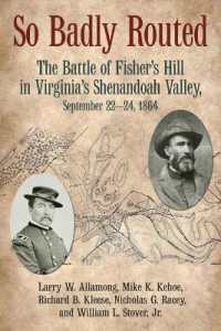 So Badly Routed : The Battle of Fisher's Hill in Virginia's Shenandoah Valley, September 22-24, 1864