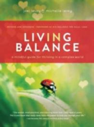Living in Balance : A Mindful Guide for Thriving in a Complex World （Revised）