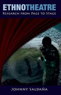 Ethnotheatre : Research from Page to Stage (Qualitative Inquiry and Social Justice)