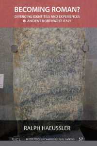 Becoming Roman? : Diverging Identities and Experiences in Ancient Northwest Italy (Ucl Institute of Archaeology Publications)