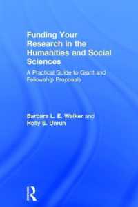 人文・社会科学の助成およびフェローシップ・ガイド<br>Funding Your Research in the Humanities and Social Sciences : A Practical Guide to Grant and Fellowship Proposals