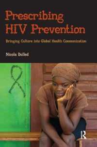 Prescribing HIV Prevention : Bringing Culture into Global Health Communication (Critical Cultural Studies in Global Health Communication)