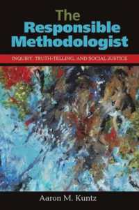 The Responsible Methodologist : Inquiry, Truth-Telling, and Social Justice