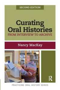 Curating Oral Histories : From Interview to Archive (Practicing Oral History) （2ND）