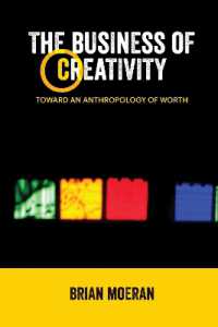 The Business of Creativity : Toward an Anthropology of Worth (Anthropology and Business)