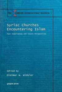 Syriac Churches Encountering Islam : Past Experiences and Future Perspectives (Pro Oriente Studies in the Syriac Tradition)