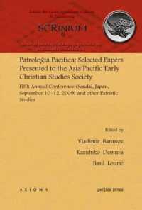Patrologia Pacifica: Selected Papers Presented to the Asia Pacific Early Christian Studies Society : Fifth Annual Conference (Sendai, Japan, September 10-12, 2009) and other Patristic Studies (Scrinium: Revue de patrologie, d'hagiographie critique et