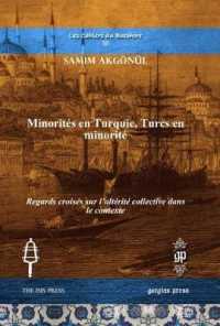 Minorités en Turquie, Turcs en minorité : Regards croisés sur l'altérité collective dans le contexte (Les Cahiers du Bosphore)