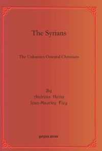 The Syrians : The Unknown Oriental Christians (Bar Ebroyo Kloster Publications)