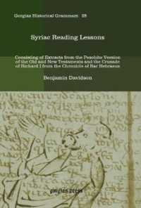 Syriac Reading Lessons : Consisting of Extracts from the Peschito Version of the Old and New Testaments and the Crusade of Richard I from the Chronicle of Bar Hebraeus (Kiraz Historical Grammars Archive)