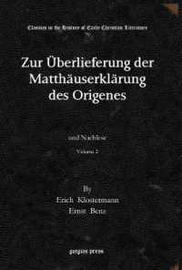 Zur Überlieferung der Matthäuserklärung des Origenes (Vol 2) : und Nachlese (Classics in the History of Early Christian Literature)