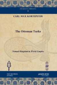 The Ottoman Turks : Nomad Kingdom to World Empire (Analecta Isisiana: Ottoman and Turkish Studies)