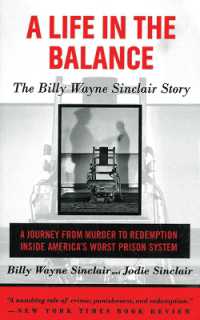 A Life in the Balance : The Billy Wayne Sinclair Story, a Journey from Murder to Redemption inside America's Worst Prison System