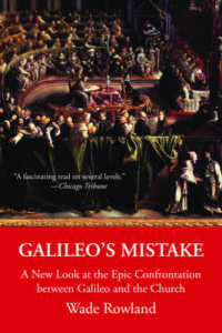 Galileo's Mistake : A New Look at the Epic Confrontation between Galileo and the Church