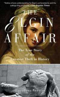 The Elgin Affair : The True Story of the Greatest Theft in History