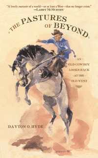 The Pastures of Beyond : An Old Cowboy Looks Back at the Old West