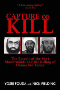 Capture or Kill : The Pursuit of the 9/11 Masterminds and the Killing of Osama Bin Laden