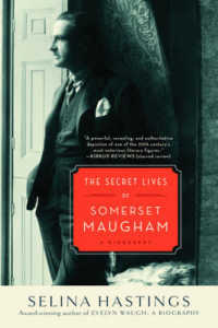 The Secret Lives of Somerset Maugham : A Biography