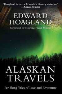 Alaskan Travels : Far-Flung Tales of Love and Adventure