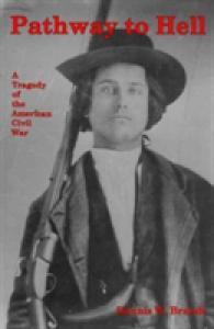 Pathway to Hell : A Tragedy of the American Civil War