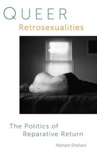 Queer Retrosexualities : The Politics of Reparative Return