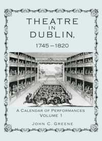 ダブリン演劇史1745-1820年　第１巻<br>Theatre in Dublin, 1745-1820 : A Calendar of Performances