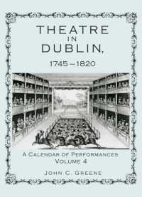 ダブリン演劇史1745-1820年　第４巻<br>Theatre in Dublin, 1745-1820 : A Calendar of Performances