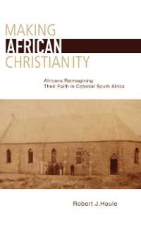 Making African Christianity : Africans Reimagining Their Faith in Colonial South Africa