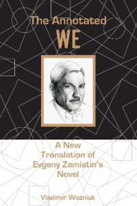 The Annotated We : A New Translation of Evgeny Zamiatin's Novel