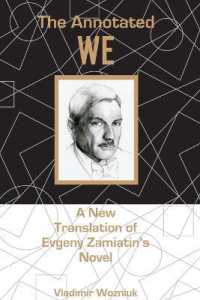 The Annotated We : A New Translation of Evgeny Zamiatin's Novel
