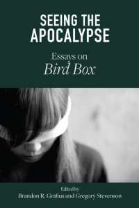 Seeing the Apocalypse : Essays on Bird Box (Critical Conversations in Horror Studies)