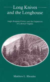 Long Knives and the Longhouse : Anglo-Iroquois Politics and the Expansion of Colonial Virginia