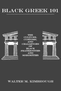Black Greek 101 : The Culture, Customs, and Challenges of Black Fraternities and Soroities