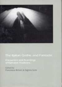 The Italian Gothic and Fantastic : Encounters and Rewritings of Narrative Traditions