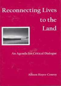 Reconnecting Lives to the Land : An Agenda for Critical Dialogue