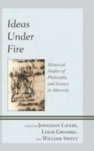 Ideas under Fire : Historical Studies of Philosophy and Science in Adversity