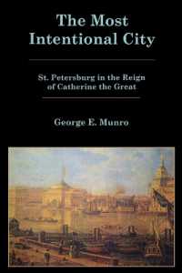 The Most Intentional City : St. Petersburg in the Reign of Catherine the Great