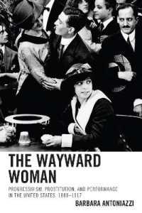 The Wayward Woman : Progressivism, Prostitution, and Performance in the United States, 1888-1917