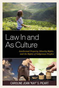 Law in and as Culture : Intellectual Property, Minority Rights, and the Rights of Indigenous Peoples (The Fairleigh Dickinson University Press Series in Law, Culture, and the Humanities)